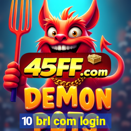 10 brl com login